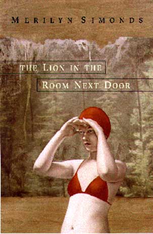 Front cover, The Lion in the Room Next Door by Merilyn Simonds
